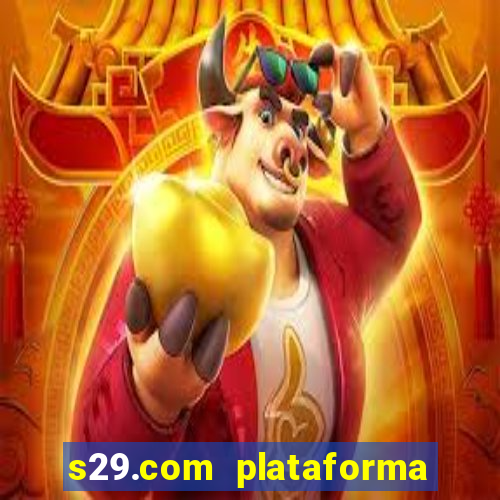 s29.com plataforma de jogos